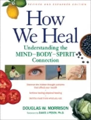Image of how we heal revised and expanded edition understanding the mind body spiri