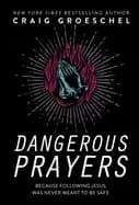 Image of dangerous prayers because following jesus was never meant to be safe