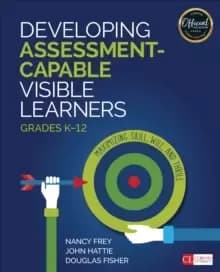 Image of Developing Assessment-Capable Visible Learners, Grades K-12 : Maximizing Skill, Will, and Thrill