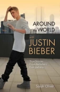 Image of Around the world with Justin Bieber by Sarah Oliver