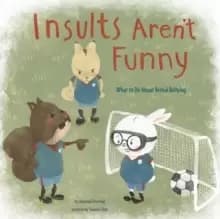 Image of Insults Aren't Funny : What to Do About Verbal Bullying