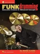 Image of funk drumming innovative grooves and advanced concepts