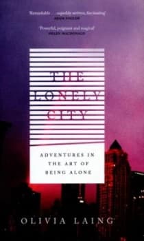 Image of The Lonely City by Olivia Laing Hardback