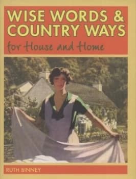 Image of Wise Words and Country Ways for House and Home by Ruth Binney Hardback
