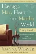 Image of having a mary heart in a martha world study guide finding intimacy with god