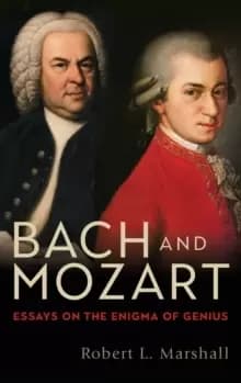 Image of Bach and Mozart : Essays on the Enigma of Genius