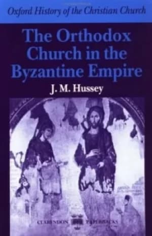 Image of The Orthodox Church in the Byzantine Empire by J. M Hussey