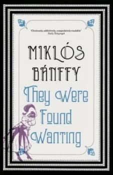 Image of They Were Found Wanting by Miklos Banffy Book
