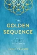 Image of golden sequence a manual for reclaiming our humanity