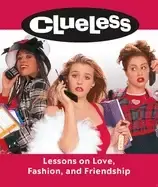 Image of clueless lessons on love fashion and friendship