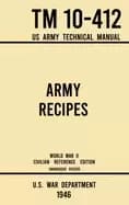 Image of army recipes tm 10 412 us army technical manual the unabridged classic wart