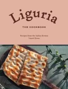 Image of Liguria: The Cookbook : Recipes from the Italian Riviera