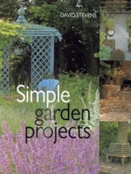 Image of Simple Garden Projects by David Stevens Hardback