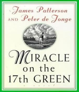 Image of Miracle on the 17th Green by James Patterson Hardback