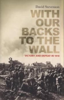 Image of With Our Backs to the Wall by David Stevenson Hardback