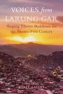 Image of voices from larung gar shaping tibetan buddhism for the twenty first centur