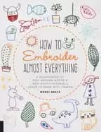 Image of how to embroider almost everything a sourcebook of 500 modern motifs easy s