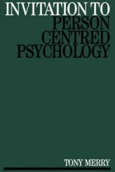 Image of Invitation to Person Centred Psychology by Tony Merry Paperback