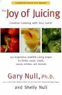 Image of joy of juicing creative cooking with your juicer completely revised and upd