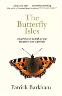 Image of The Butterfly Isles : A Summer In Search Of Our Emperors And Admirals
