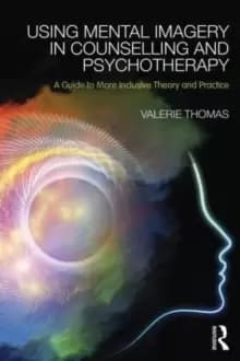 Image of Using Mental Imagery in Counselling and Psychotherapy : A Guide to More Inclusive Theory and Practice