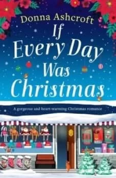 Image of If Every Day Was Christmas by Donna Ashcroft