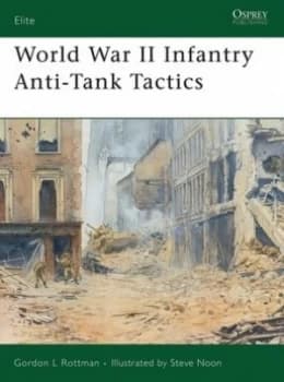 Image of World War Ii Infantry Anti-Tank Tactics by Gordon Rottman Paperback