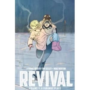 Image of Revival. Volume Three a Faraway Place by Tim Seeley Paperback