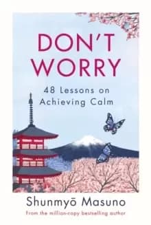 Image of Don't Worry : From the million-copy bestselling author of Zen