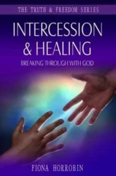 Image of Intercession and Healing by Fiona Horrobin Paperback