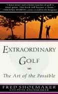 Image of extraordinary golf the art of the possible