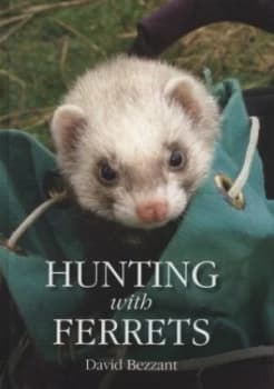 Image of Hunting with Ferrets by David Bezzant Hardback
