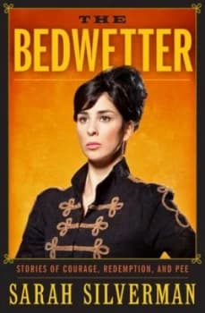 Image of The Bedwetter by Sarah Silverman Hardback