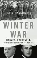 Image of winter war hoover roosevelt and the first clash over the new deal