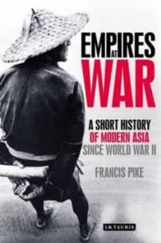 Image of Empires at War by Francis Pike Hardback