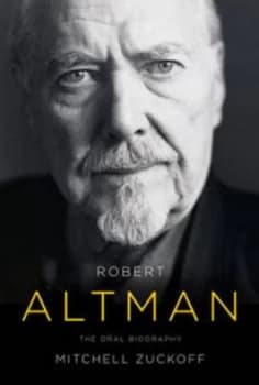 Image of Robert Altman by Mitchell Zuckoff Hardback