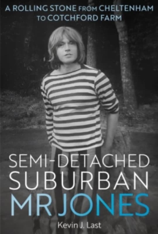 Image of Semi-Detached Suburban Mr Jones : A Rolling Stone from Cheltenham to Cotchford Farm Hardback