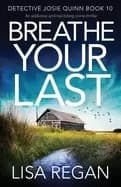 Image of breathe your last an addictive and nail biting crime thriller