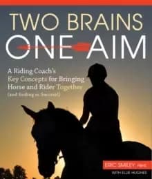 Image of Two Brains, One Aim : A Riding Coach's Key Concepts for Bringing Horse and Rider Together (and Ending in Success)