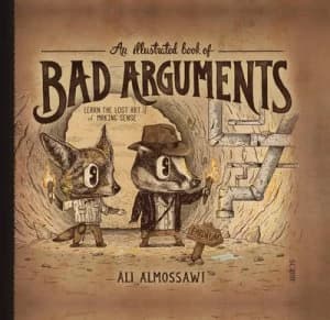 Image of An Illustrated Book of Bad Arguments by Ali Almossawi Hardback
