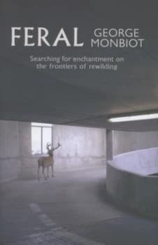Image of Feral by George Monbiot Hardback