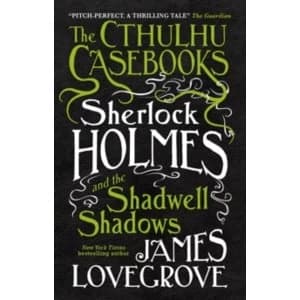 Image of Cthulhu Casebooks : Sherlock Holmes and the Shadwell Shadows