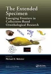 Image of The Extended Specimen Emerging Frontiers in Collections-Based Ornithological Research