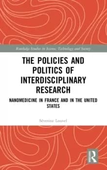 Image of The Policies and Politics of Interdisciplinary Research : Nanomedicine in France and in the United States