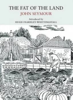 Image of The Fat of the Land by John Seymour