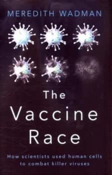 Image of The Vaccine Race by Meredith Wadman Hardback