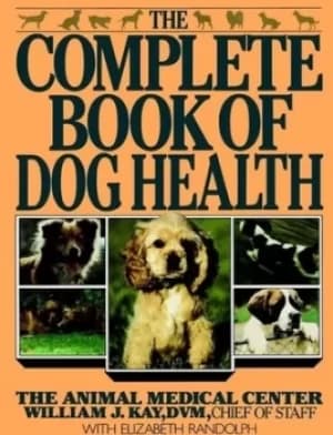 Image of The Complete Book of Dog Health by William J. Kay