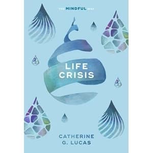 Image of Life Crisis: The Mindful Way Paperback / softback 2018