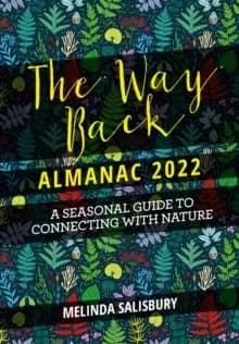 Image of The Way Back Almanac 2022 : A contemporary seasonal guide back to nature