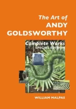 Image of The art of Andy Goldsworthy by William Malpas